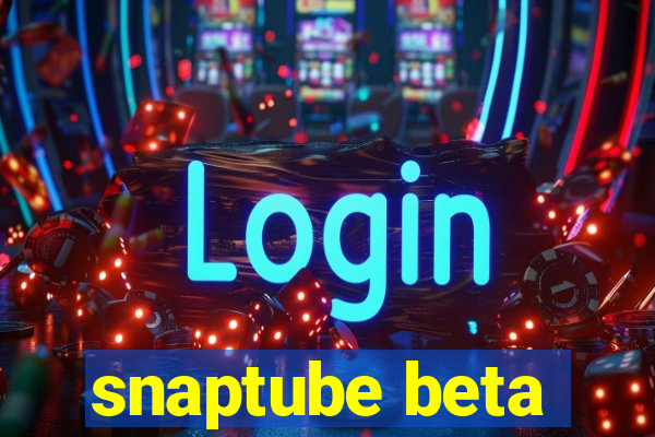 snaptube beta